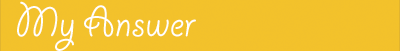 myanswer.gif myanswer.gif