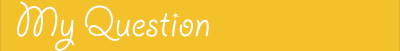 myquestion.gif myquestion.gif